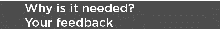 Why is it needed  Your feedback 