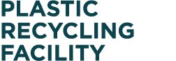 Plastic recycling FACILITY