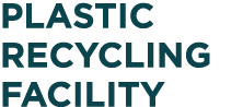 Plastic recycling facility