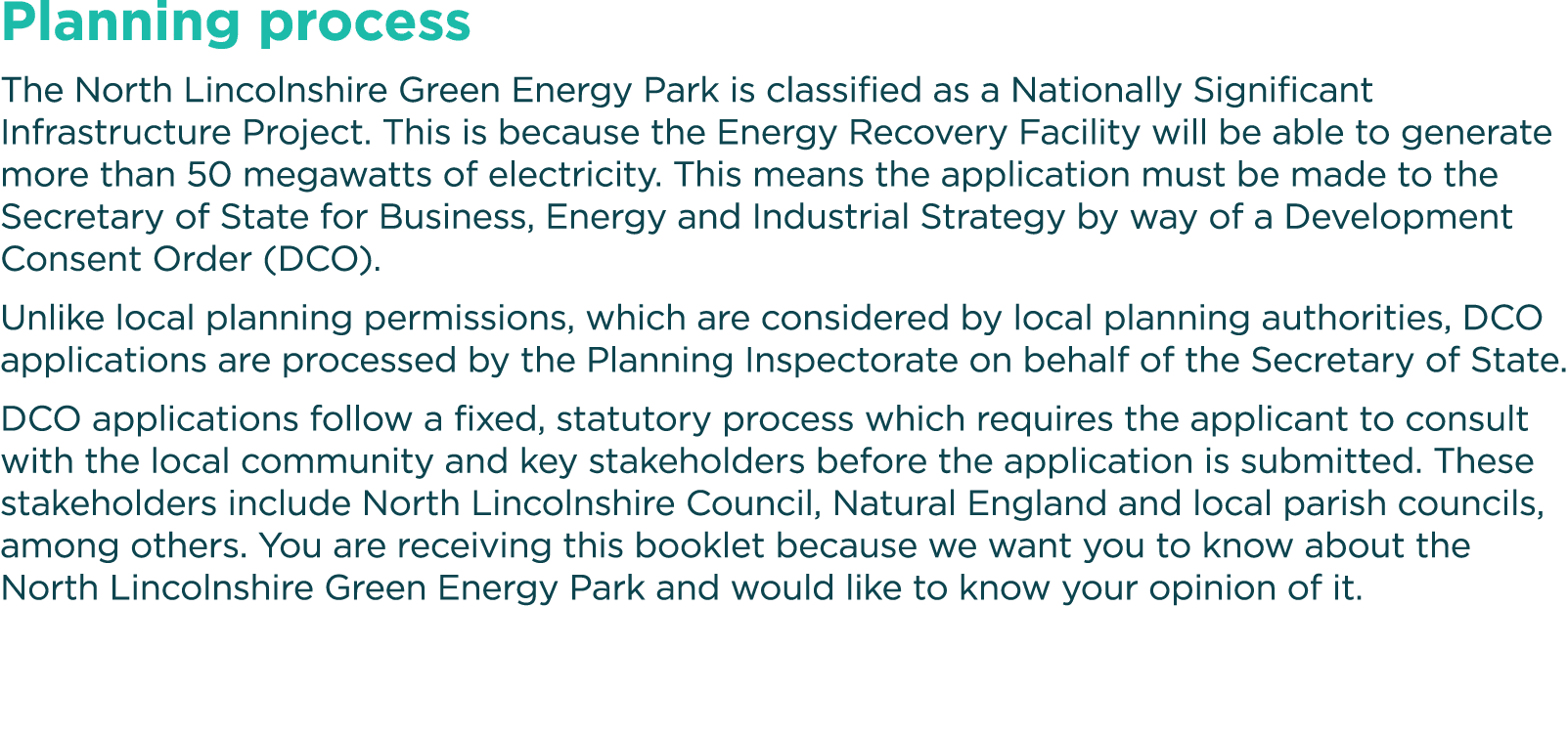 Planning process The North Lincolnshire Green Energy Park is classified as a Nationally Significant Infrastructure Pr   